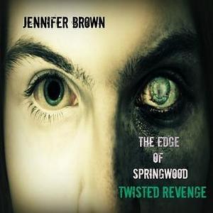 Twisted Revenge by Jennifer A. Brown, Jennifer A. Brown