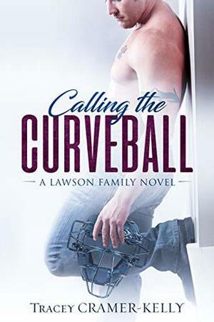 Calling the Curveball by Tracey Cramer-Kelly