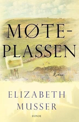 Møteplassen by Elizabeth Musser