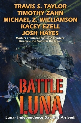 Battle Luna by Travis Taylor, Michael Z. Williamson