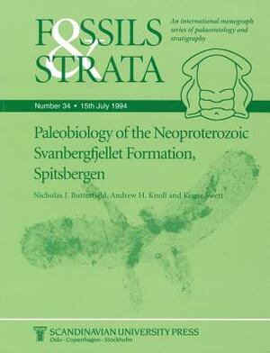 Paleobiology of the Neoproterozoic Svanbergfjellet Formation, Spitsbergen by Nicholas J. Butterfield, Andrew H. Knoll, Keene Swett