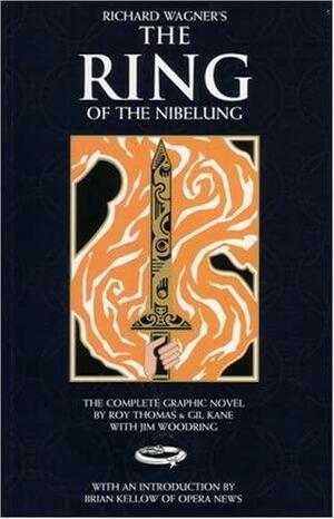 The Ring of the Nibelung: The Complete Graphic Novel by Roy Thomas, Richard Wagner