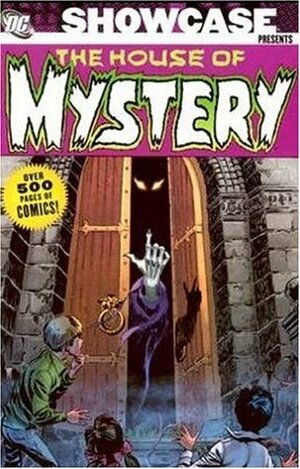 Showcase Presents: The House of Mystery, Vol. 1 by Bernie Wrightson, Gil Kane, Gerry Conway, Len Wein, Alex Toth, Neal Adams, Robert Kanigher