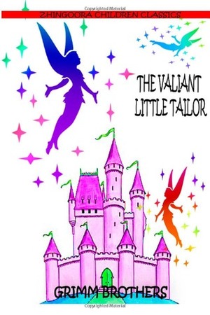 The Valiant Little Tailor by Jacob Grimm, Wilhelm Grimm