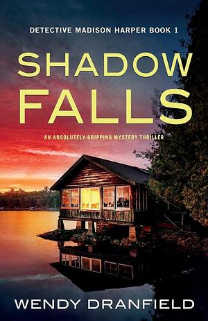 Shadow Falls by Wendy Dranfield