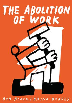 Abolition of Work by Bob Black