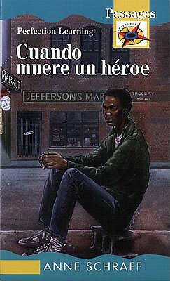 Cuando Muere Un Heroe / When a Hero Dies by Anne Schraff