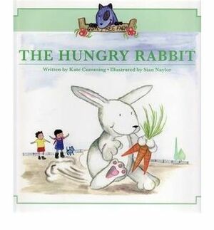 The Hungry Rabbit by Sian Naylor, Kate Cumming