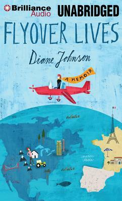 Flyover Lives: A Memoir by Diane Johnson