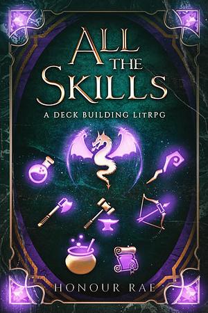 All The Skills - A Deckbuilding LitRPG audiobook by Honour Rae