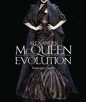 Alexander McQueen: Evolution by Katherine Gleason