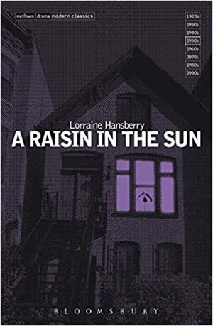 A Raisin in the Sun by Lorraine Hansberry