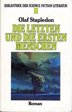 Die letzten und die ersten Menschen by Olaf Stapledon, Olaf Stapledon