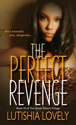 The Perfect Revenge by Lutishia Lovely