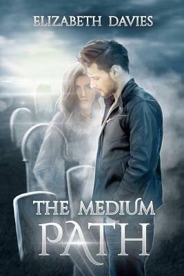 The Medium Path by Elizabeth Davies