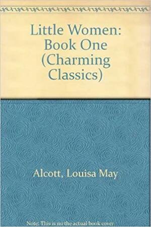 Little Women: Book One by Louisa May Alcott