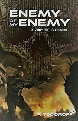 Enemy of my Enemy: a Zombie 6 mission by Patrick Todoroff