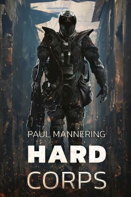 Hard Corps by Paul Mannering