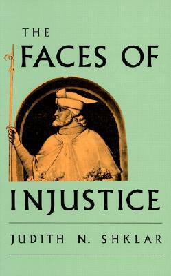 The Faces of Injustice by Judith N. Shklar