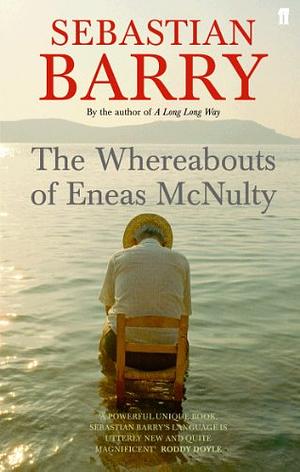 The Whereabouts of Eneas McNulty by Sebastian Barry