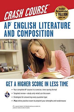 AP English Literature and Composition Crash Course by Dawn Hogue