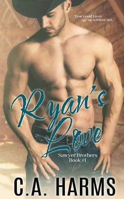 Ryan's Love by C. A. Harms