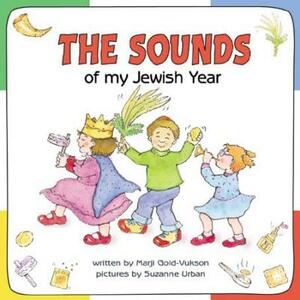 The Sounds of My Jewish Year by Marji Gold-Vukson