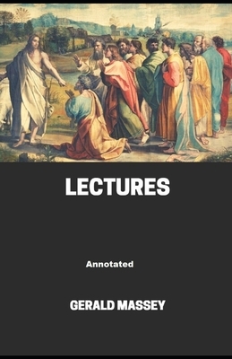 Gerald Massey's Lectures Annotated by Gerald Massey