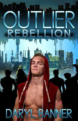 Outlier: Rebellion by Daryl Banner