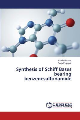 Synthesis of Schiff Bases Bearing Benzenesulfonamide by Prajapati Sarju, Parmar Kokila