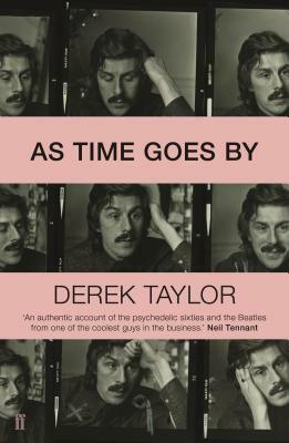 As Time Goes by: Living in the Sixties with John Lennon, Paul McCartney, George Harrison, Ringo Starr, Brian Epstein, Allen Klein, Mae by Derek Taylor