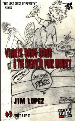 Vinnie Bang Bang & the Chemical Punk Monkey: Generation Pb82 by Jim Lopez