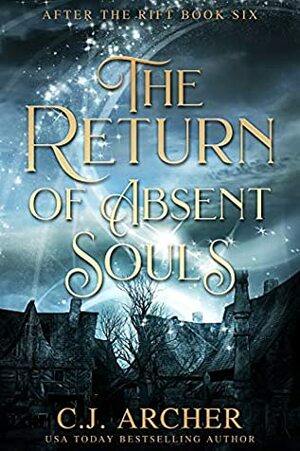 The Return of Absent Souls by C.J. Archer