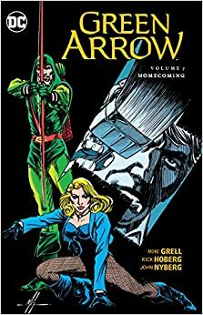 Green Arrow, Vol. 7: Homecoming by Mike Grell