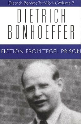 Fiction from Tegel Prison by Clifford J. Green, Dietrich Bonhoeffer