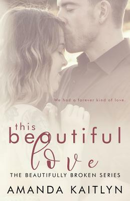 This Beautiful Love by Amanda Kaitlyn