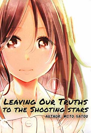 Leaving Our Truths to the Shooting Star 1 by Mito Sato