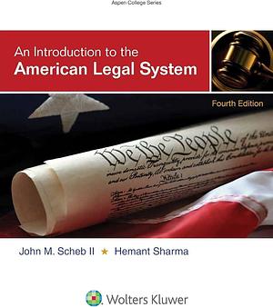 An Introduction to the American Legal System by John M. Scheb (II), Hemant Sharma