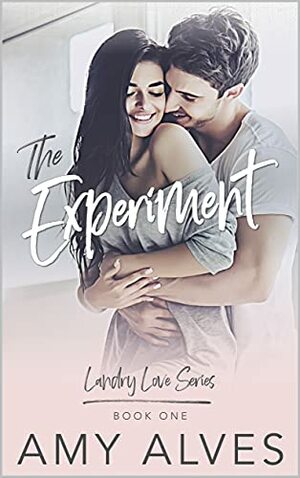 The Experiment by Amy Alves