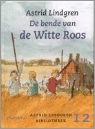 De bende van de Witte Roos by Reinolt Duerings, Harmen van Straaten, Rita Törnqvist-Verschuur, Astrid Lindgren