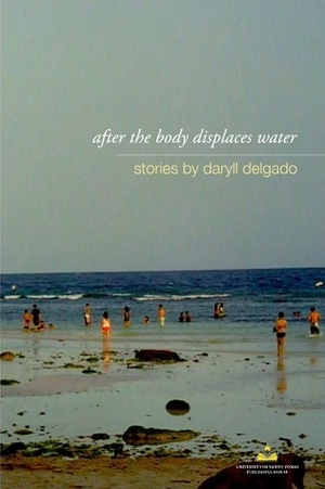After the Body Displaces Water by Daryll Delgado