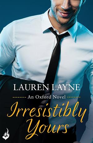 Irresistibly Yours by Lauren Layne