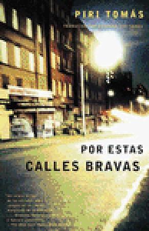 Por estas calles bravas by Piri Thomas, Piri Thomas