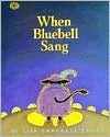 When Bluebell Sang by Lisa Campbell Ernst