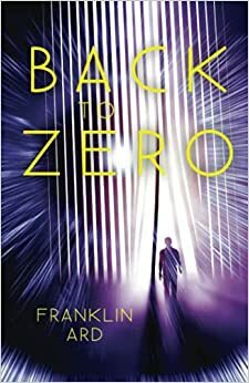 Back to Zero by Franklin Ard