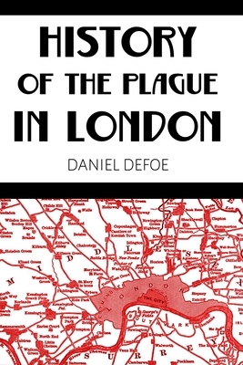 History of the Plague in London by Daniel Defoe by Daniel Defoe