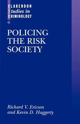 Policing the Risk Society by Richard V. (Professor of Law Ericson, Ericson