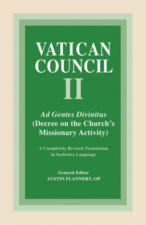 Ad Gentes: Decree on the Church's Missionary Activity by Pope Paul VI, Second Vatican Council, Austin Flannery