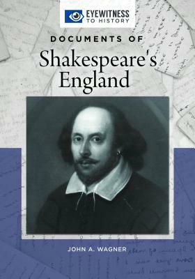 Documents of Shakespeare's England by John A. Wagner