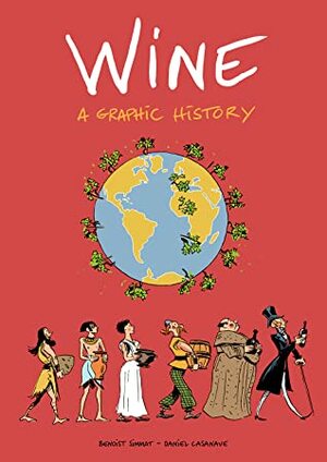 Wine: A Graphic History by Benoist Simmat, Daniel Casanave